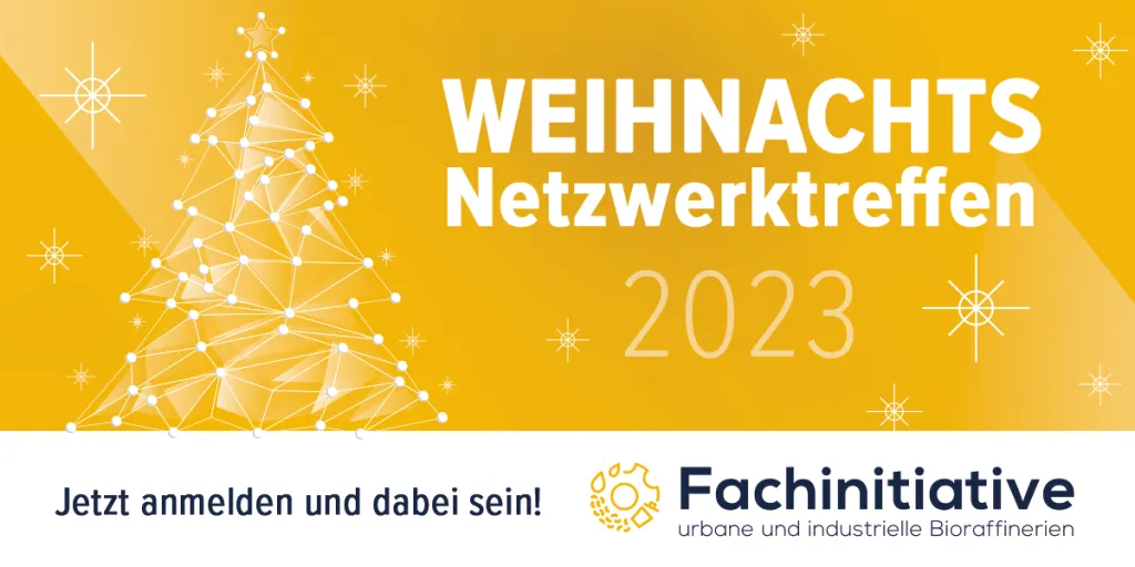 Weihnachtsnetzwerktreffen Fachinitiative urbane und industrielle Bioraffinerien